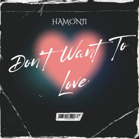 Don't Want To Love | Boomplay Music