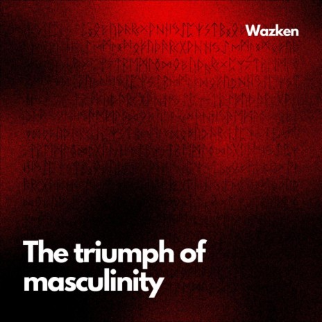 The triumph of masculinity | Boomplay Music