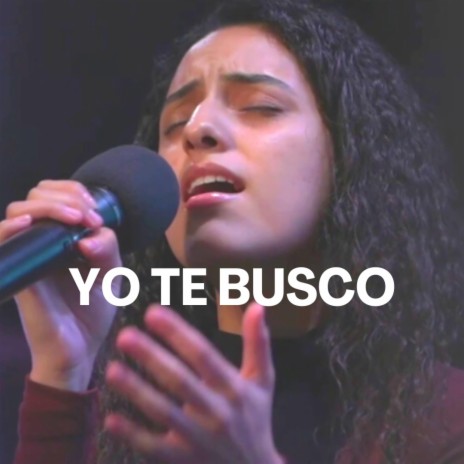 YO TE BUSCO | Boomplay Music