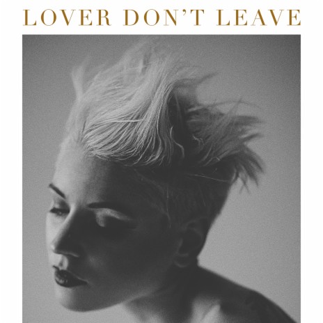 Lover, Don't Leave | Boomplay Music