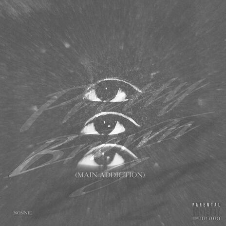 Pretty Brown Eyes (Main Addiction) | Boomplay Music