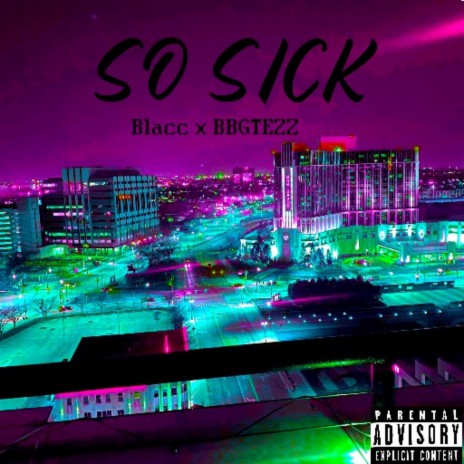 So Sick ft. BBGTEZZ | Boomplay Music
