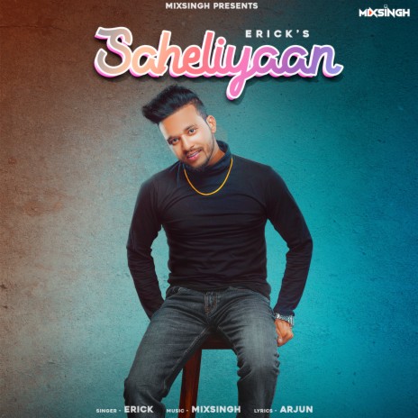 Saheliyaan ft. Mixsingh | Boomplay Music