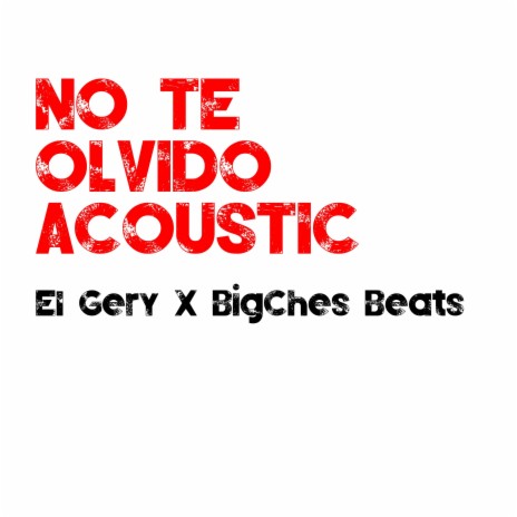 No te olvido (acoustic) ft. BigChes Beats | Boomplay Music