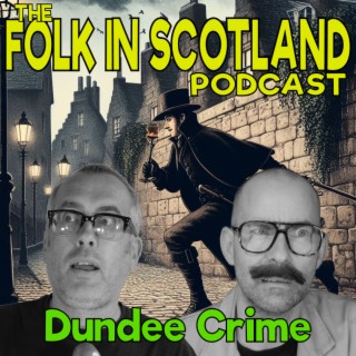 Folk in Scotland - Dundee Crime