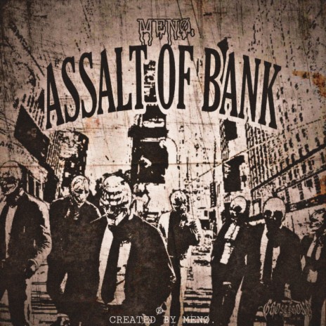 assalt of bank | Boomplay Music