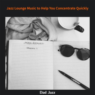 Jazz Lounge Music to Help You Concentrate Quickly