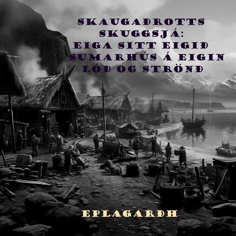 Skaugadrotts Skuggsjá: Eiga sitt eigið Sumarhús á eigin Lóð og Strönd | Boomplay Music