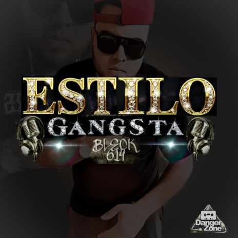 Estilo Gangsta ft. Danger Zone | Boomplay Music