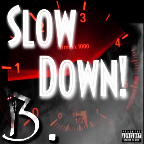 Slow Down! | Boomplay Music