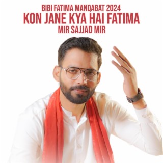 Kon Jane Kya Hai Fatima