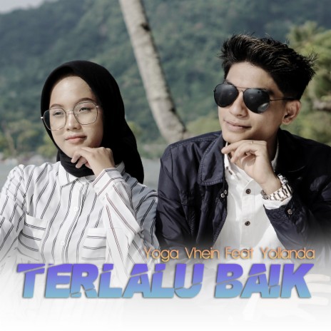 Terlalu Baik ft. Yollanda | Boomplay Music