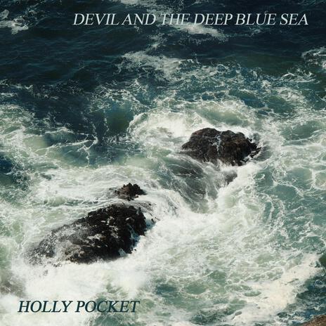 Devil and the Deep Blue Sea | Boomplay Music