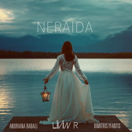 Neraida ft. Andriana Babali & Dimitris Yfantis | Boomplay Music