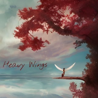 Heavy Wings lyrics | Boomplay Music