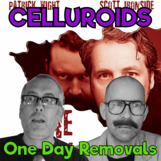 Celluroids - One Day Removals