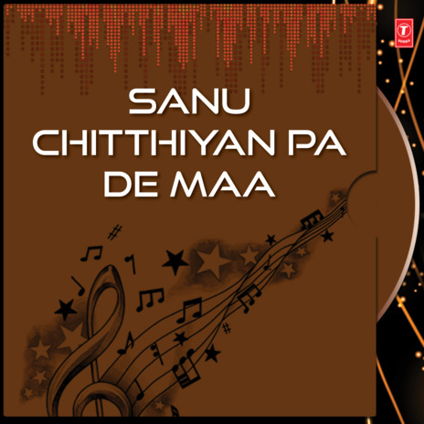 Saanu Chitthiyan Pa De Maa | Boomplay Music