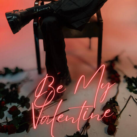 Be My Valentine | Boomplay Music