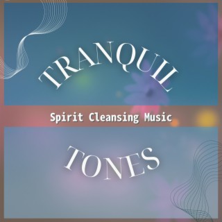 Spirit Cleansing Music