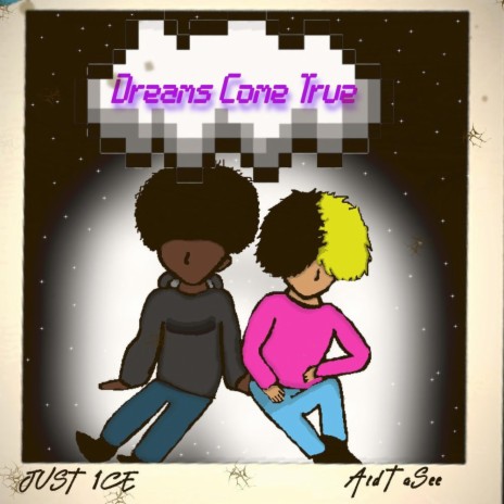 Dreams Come True ft. 1CE!