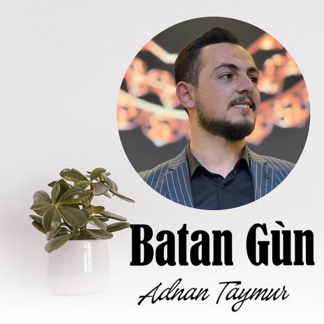 Adnan Teymur - Batan Gùn - عدنان تيمور بەتەن گوین | Boomplay Music