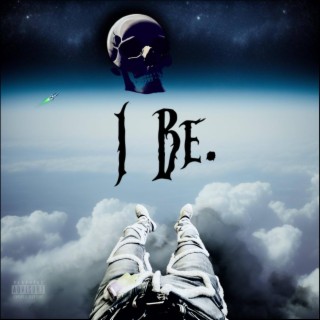 I BE. lyrics | Boomplay Music