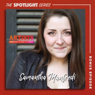 Artists Striving to End Poverty / ASTEP with Samantha Manfred (Spotlight)