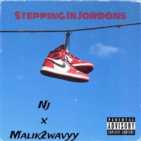 Steppin in Jordans ft. Malik2wavyy | Boomplay Music