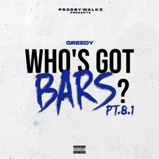 Who's Got Bars? Pt. 8.1