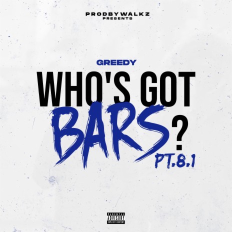 Who's Got Bars? Pt. 8.1 ft. Greedy
