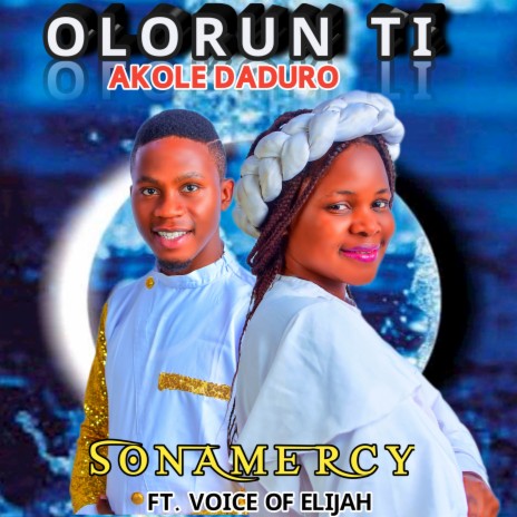 Olorun Ti Akole Daduro ft. Voice of Elijah