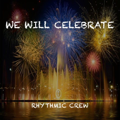 We Will Celebrate | Boomplay Music