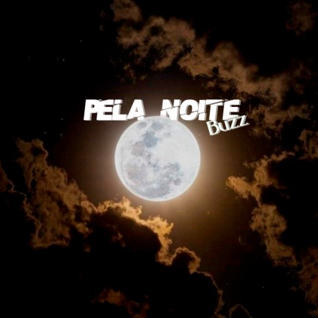 Pela Noite | Boomplay Music