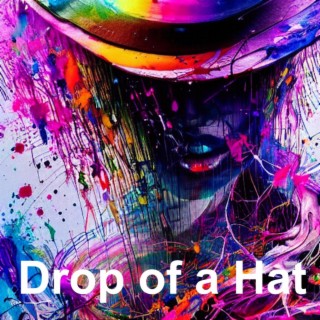 Drop of a Hat