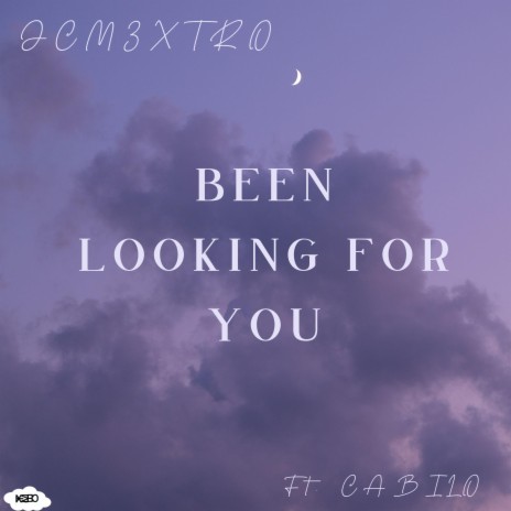 Been looking for you (feat. Cabilo) | Boomplay Music