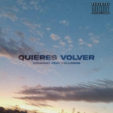 Quieres volver ft. pelusong | Boomplay Music