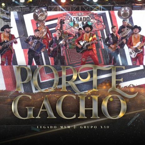 Porte Gacho ft. Grupo X30 | Boomplay Music