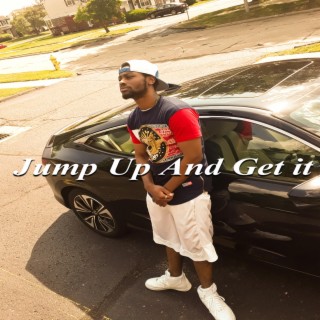 Jump Up and Get It