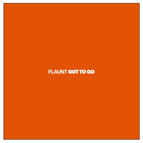 Got To Go | Boomplay Music