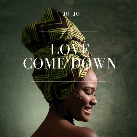 Love Come Down | Boomplay Music