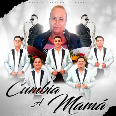 Cumbia A Mamá ft. Nemex | Boomplay Music