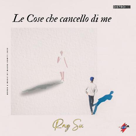 Le Cose che cancello di me | Boomplay Music