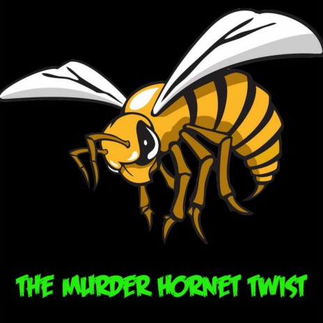 The Murder Hornet Twist | Boomplay Music