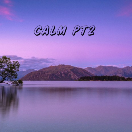 Calm pt2 ft. Bag boy | Boomplay Music