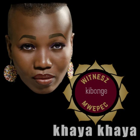 Khaya Khaya | Boomplay Music