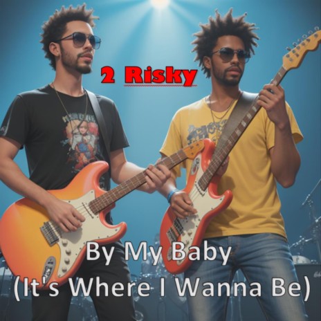 By My Baby (It's Where I Wanna Be) ft. José Côrte-Real | Boomplay Music