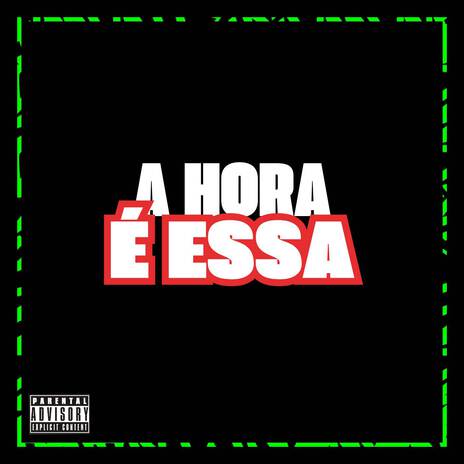 A HORA É ESSA ft. Mc Sincero | Boomplay Music