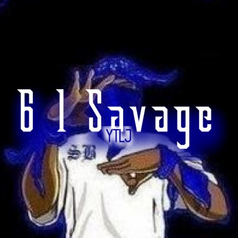 6 1 Savage | Boomplay Music