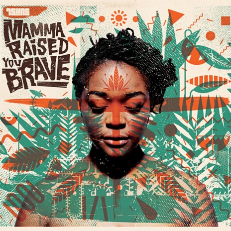 Mama Raised You Brave | Boomplay Music