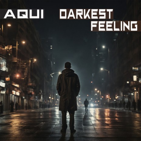 Darkest Feeling | Boomplay Music